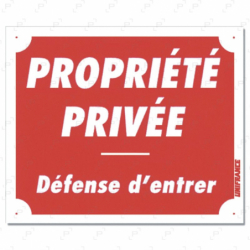 Panneau PROPRIÉTÉ PRIVÉE - DÉFENSE...