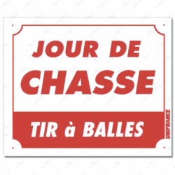 Panneau JOUR DE CHASSE - TIR À BALLES...