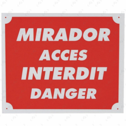 Panneau MIRADOR-ACCES INTERDIT rouge